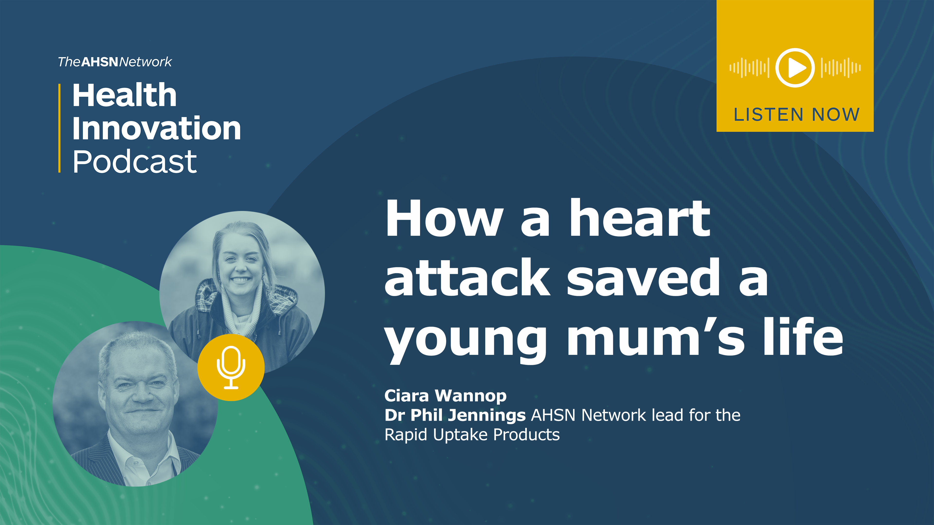 AHSN Network Health Innovation Podcast: How a heart attack saved a young mum's life